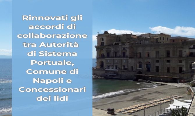 Rinnovati gli accordi di collaborazione tra Autorità di Sistema Portuale, Comune di Napoli e Concessionari dei lidi